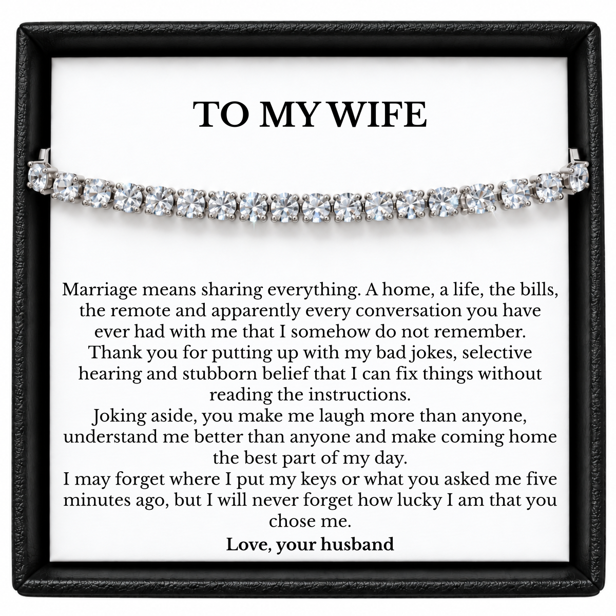 Tennis bracelet in a black gift box with a funny, loving To My Wife message card from her husband.