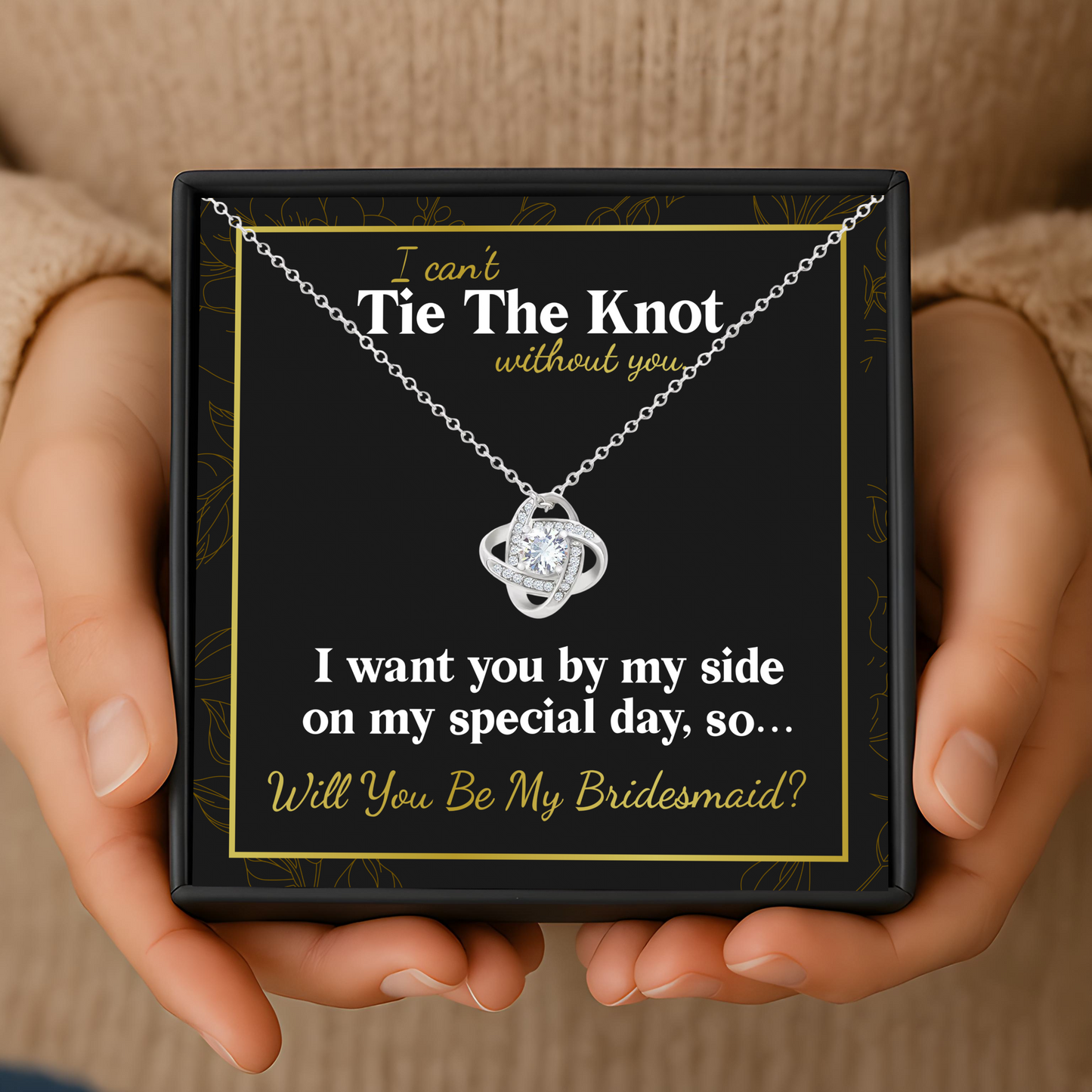 Bridesmaid Proposal Necklace Gift – I Can’t Tie The Knot Without You – Wedding Jewellery with Box